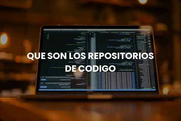 Que son los repositorios de codigo